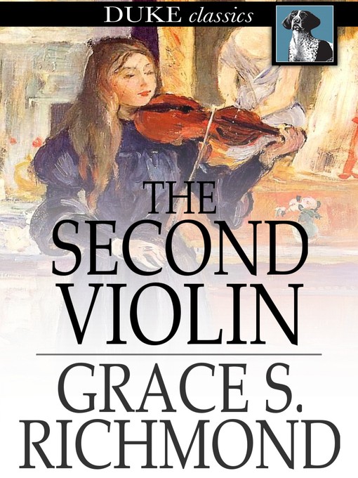 Title details for The Second Violin by Grace S. Richmond - Wait list